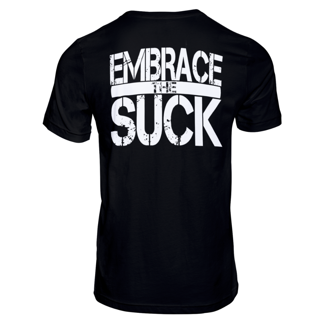 EMBRACE THE SUCK T-SHIRT