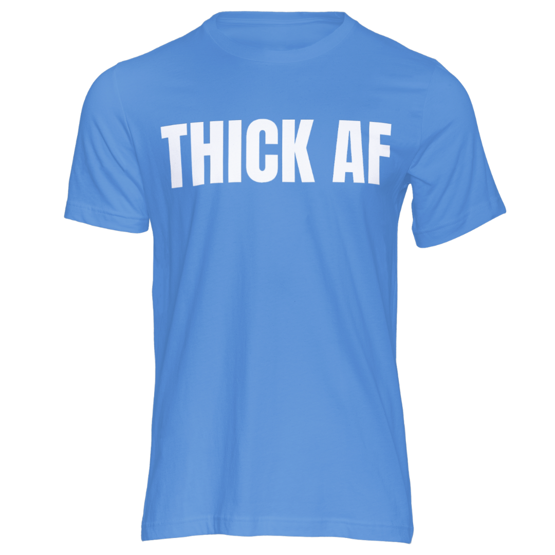 THICK AF T-shirt