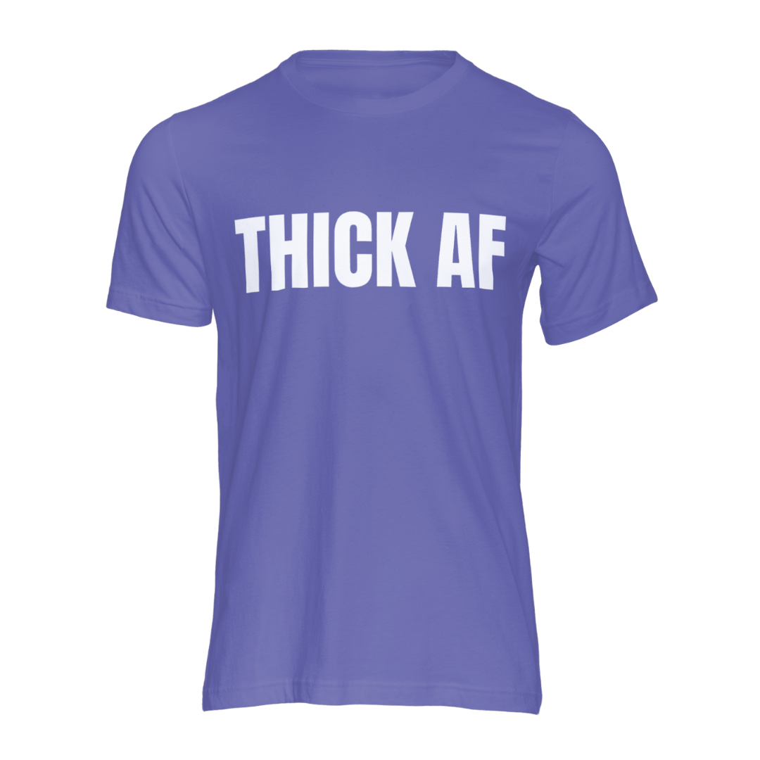 THICK AF T-shirt