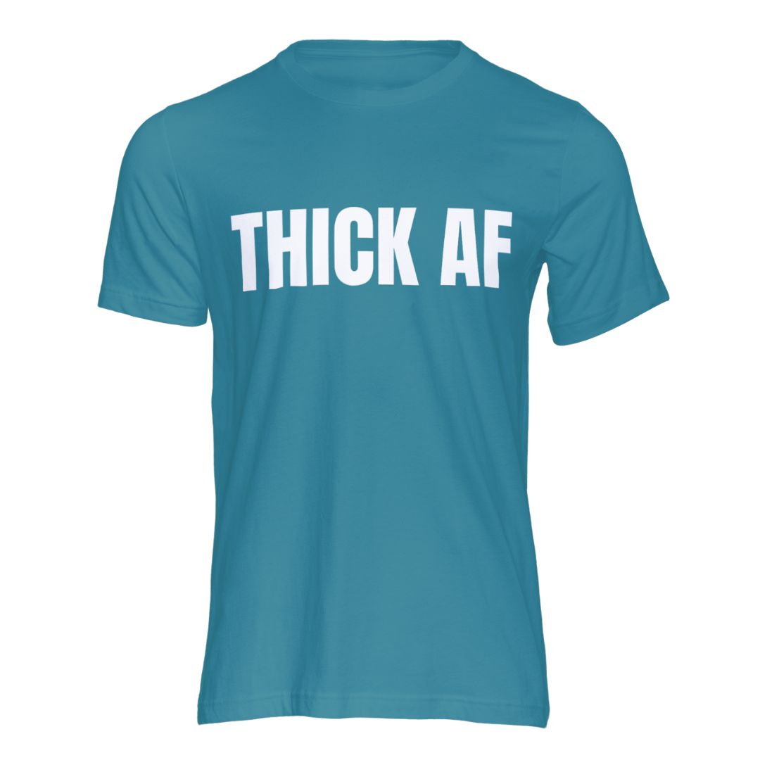 THICK AF T-shirt