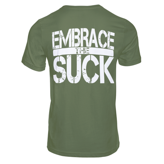 EMBRACE THE SUCK T-SHIRT