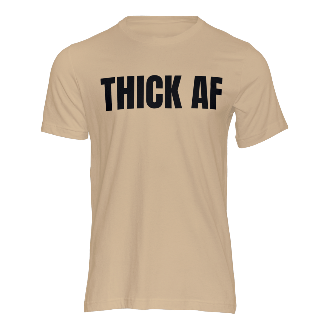 THICK AF T-shirt