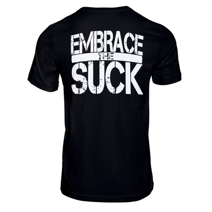 EMBRACE THE SUCK T-SHIRT