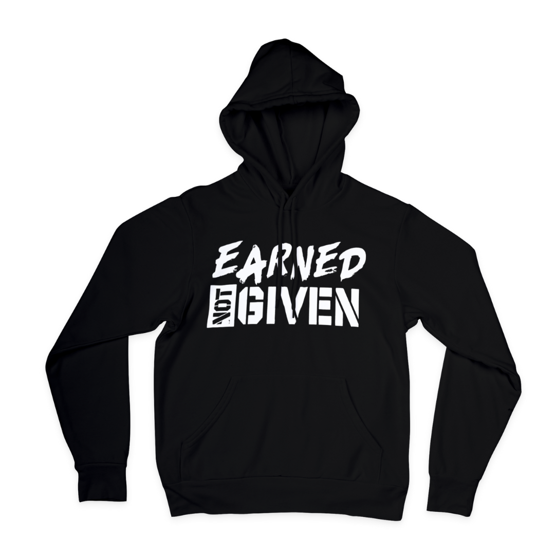 Earned Not Give  HOODIE