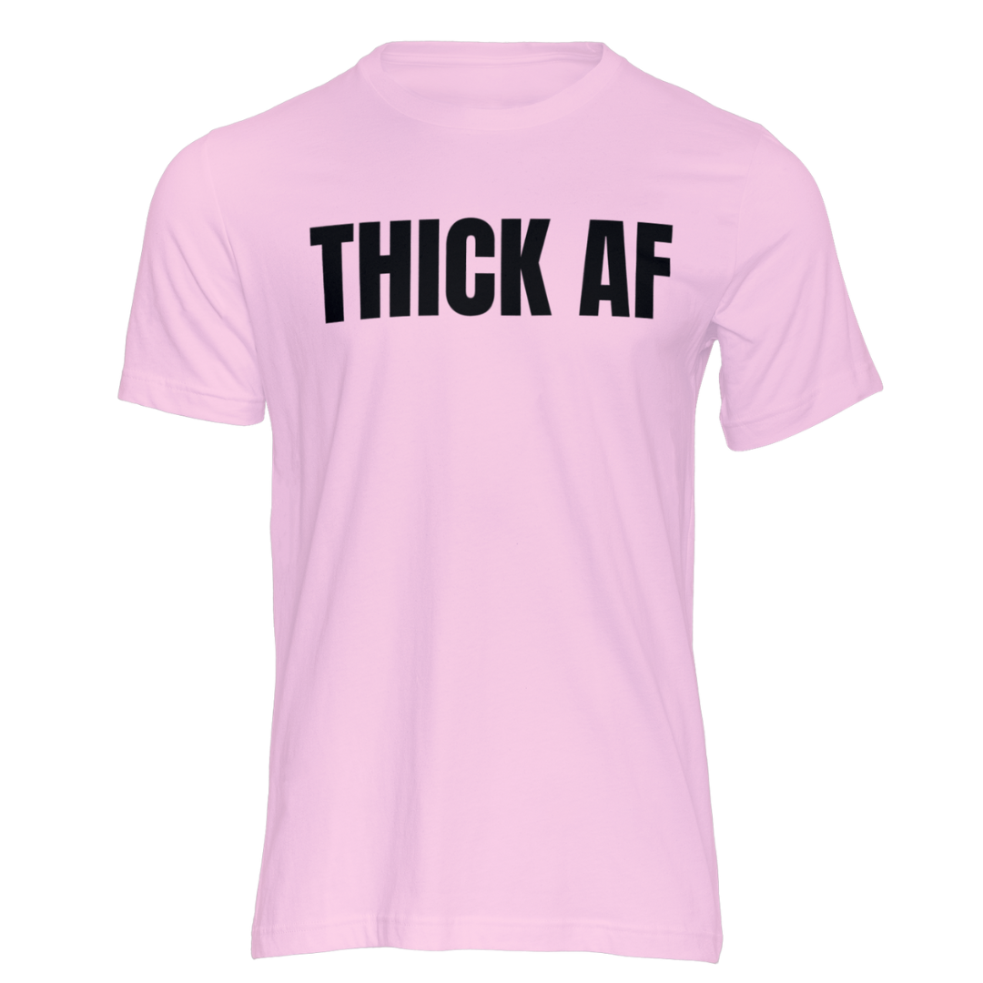 THICK AF T-shirt