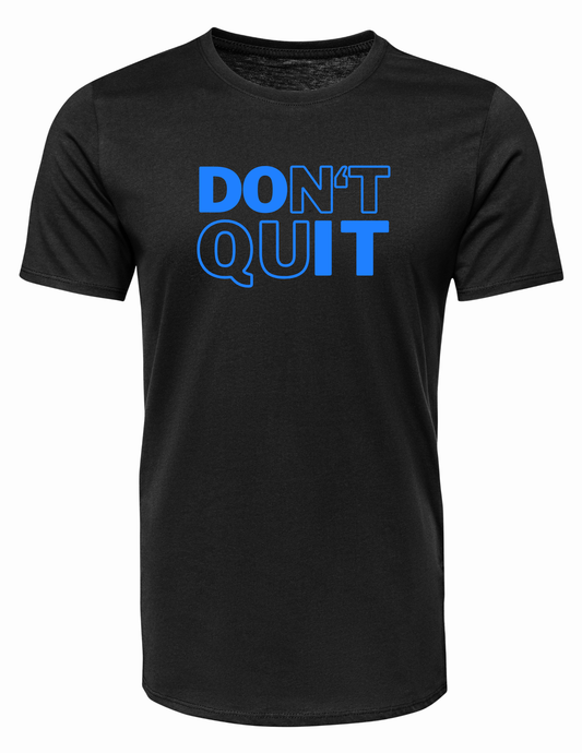 DON'T QUIT/DO IT T-SHIRT