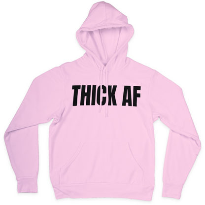 THICK AF HOODIE