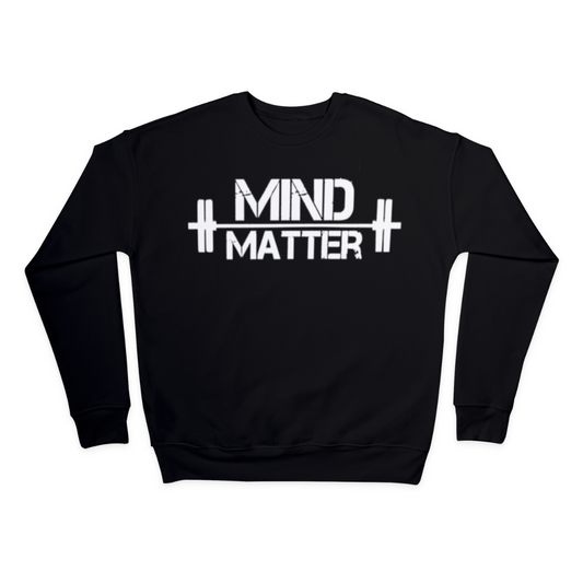 MIND OVER MATTER Sweatshirt