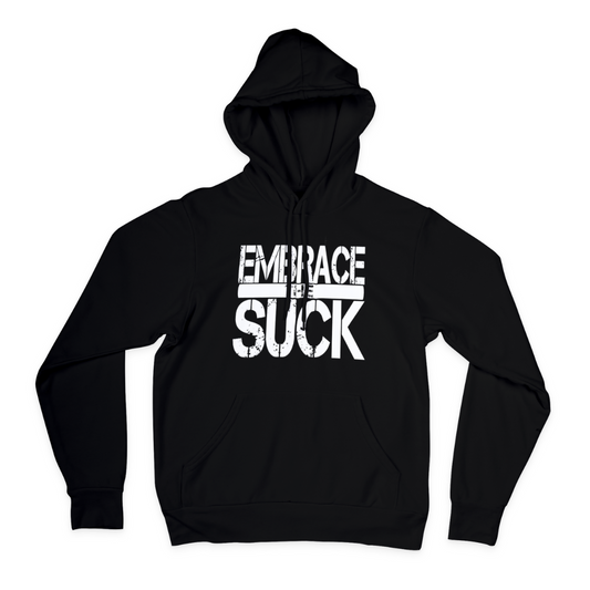 Embrace The Suck HOODIE