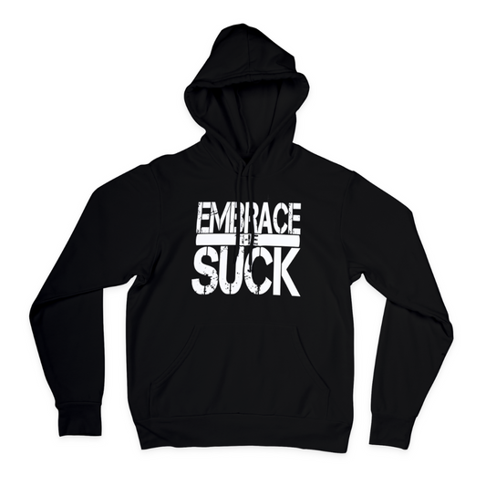 EMBRACE THE SUCK HOODIE