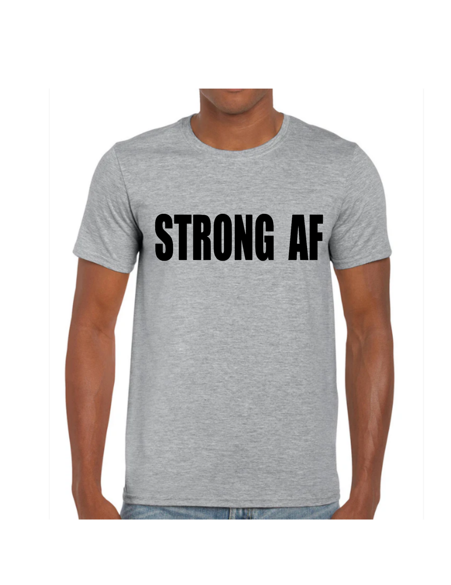 STRONG AF T-SHIRT