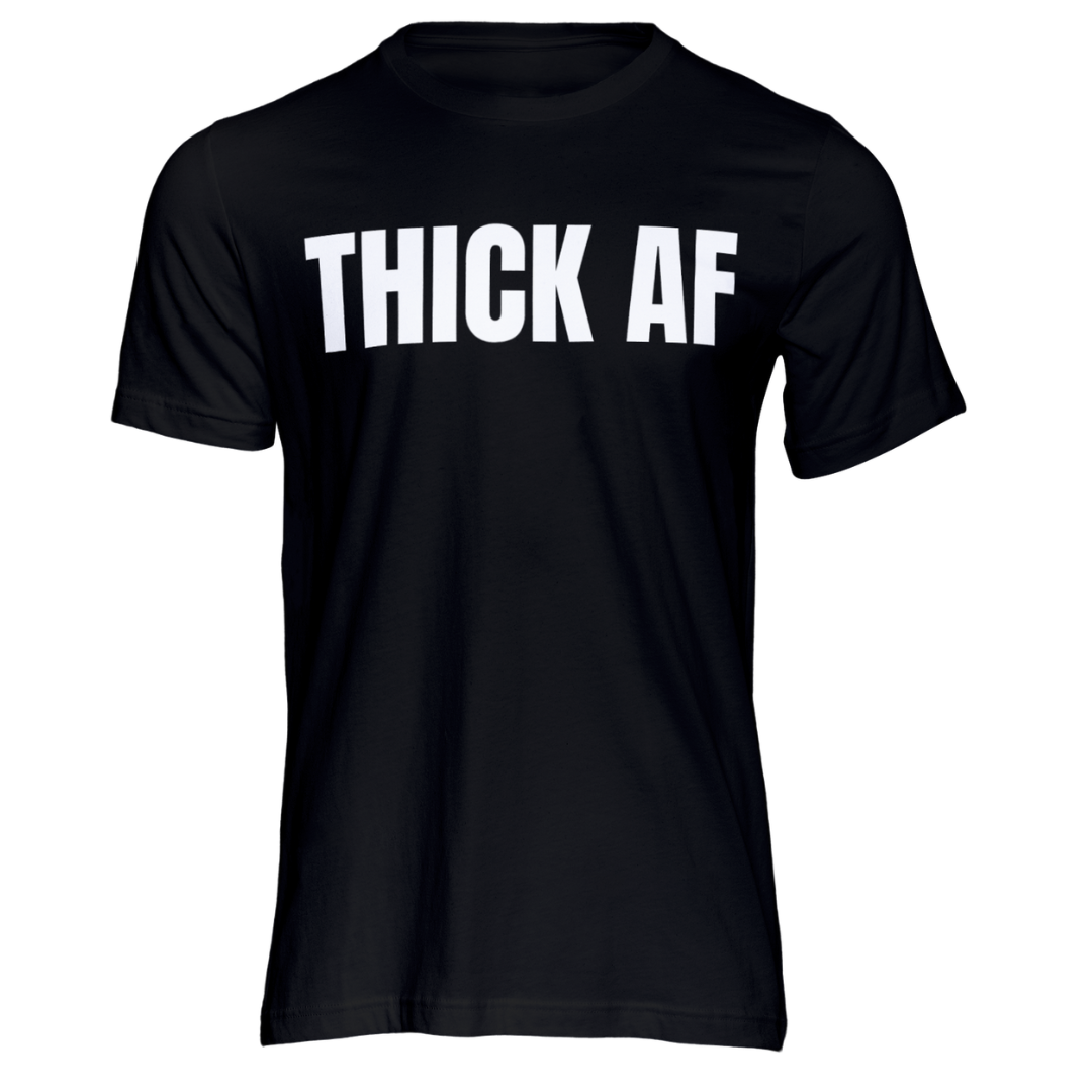 THICK AF T-shirt