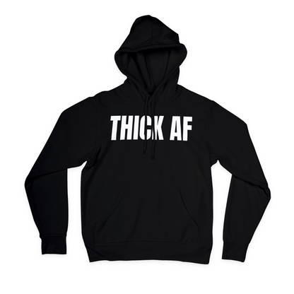 THICK AF HOODIE